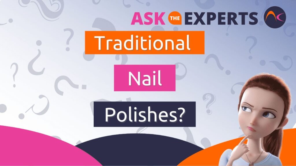 Traditional nail polishes, ask the experts
