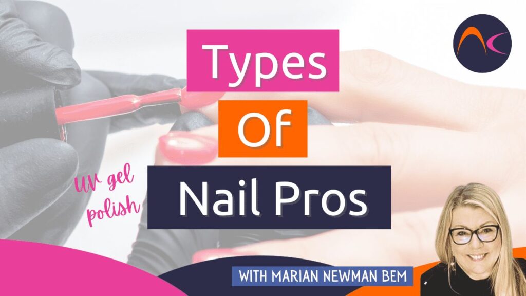 Types of nail pros