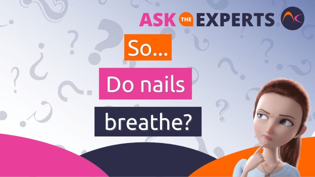 Do nails breathe?