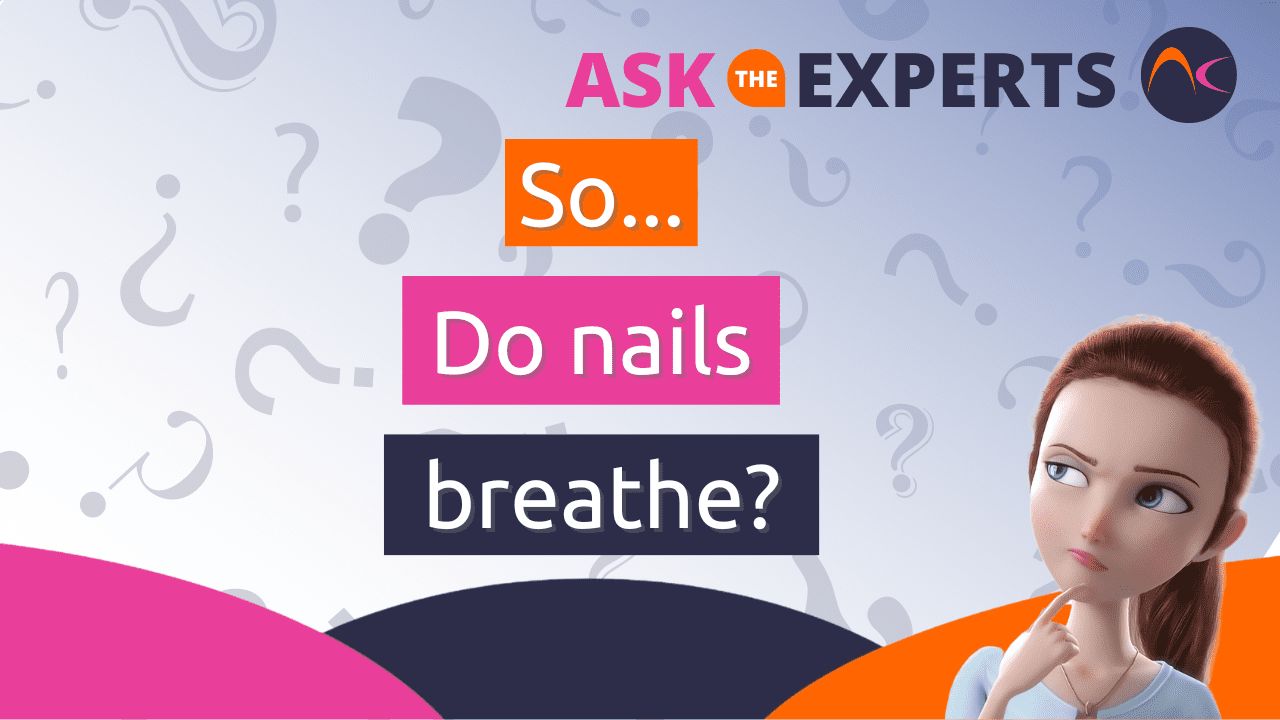 So, do nails breathe? NailKnowledge