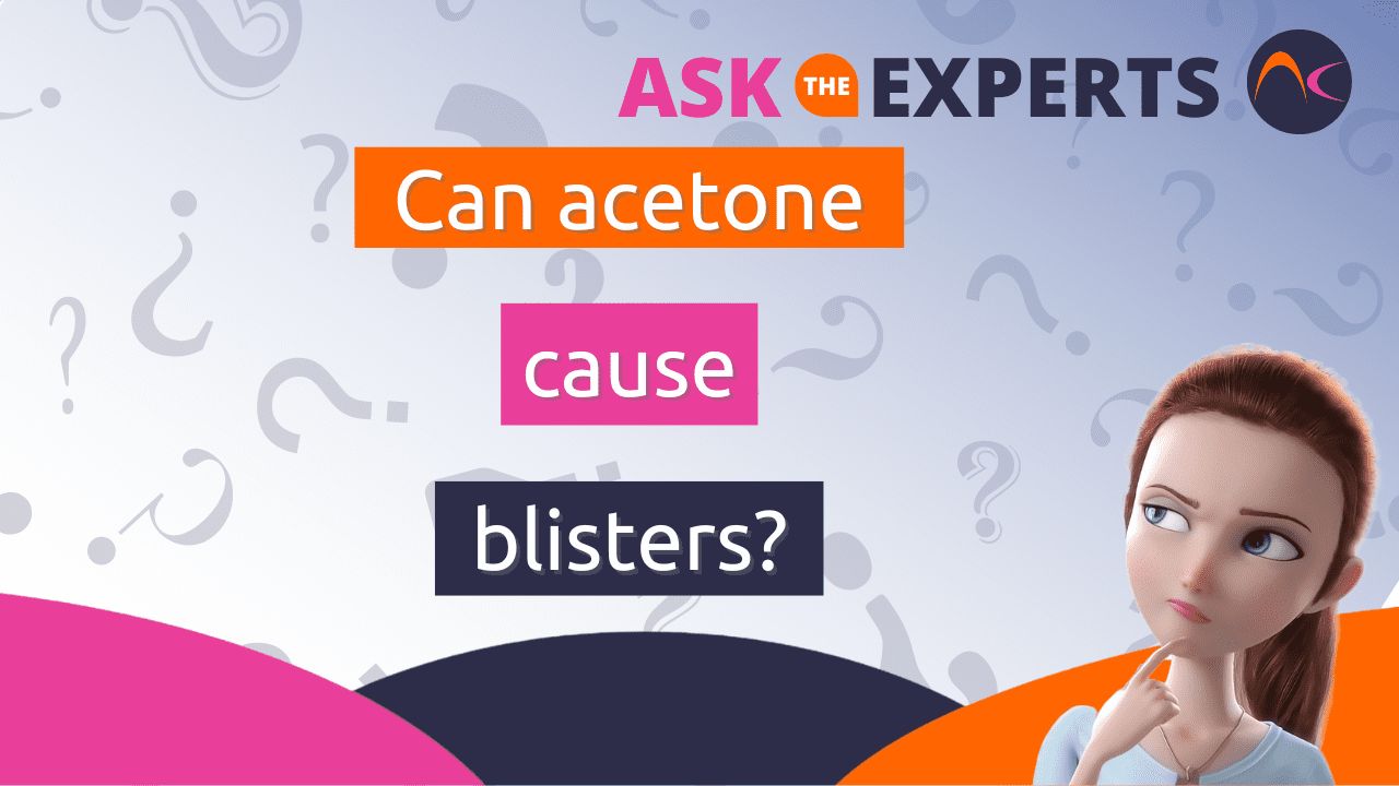 Can acetone cause blisters? NailKnowledge