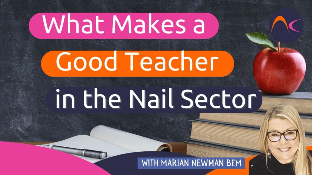 What makes a good Teacher in Nail Sector