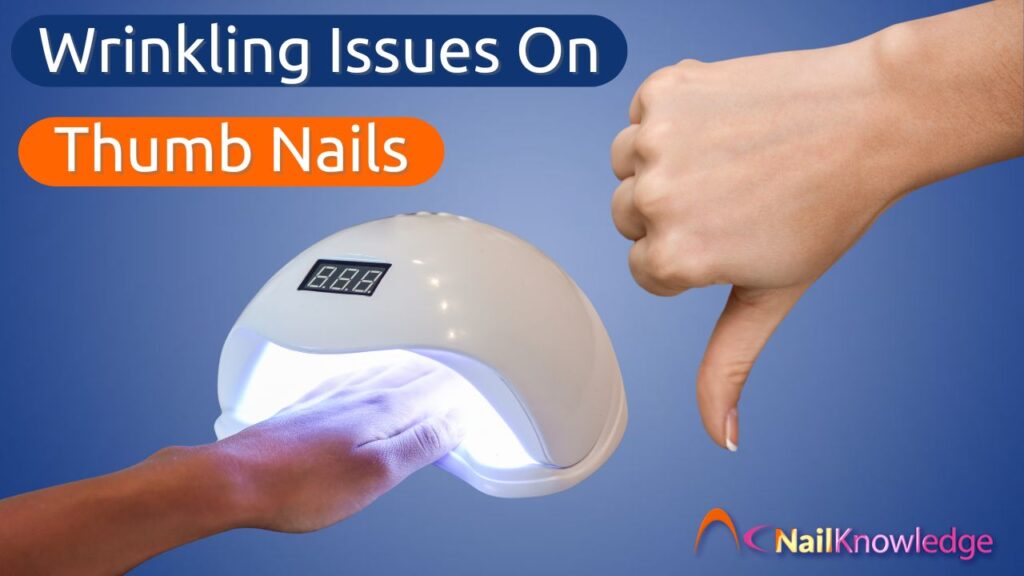 Wrinkling and Curing Issues on Thumb Nails