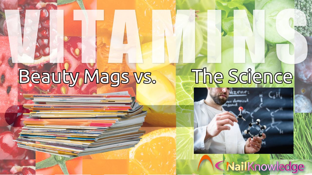 Skin and Nail Vitamins Leading Beauty Magazines vs. the Real Science